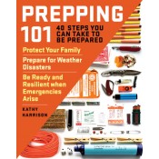 Prepping 101: 40 Steps You Can Take to Be Prepared by Kathy Harrison